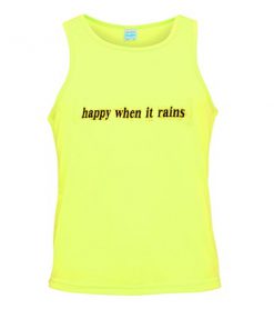 happy when it rains tanktop