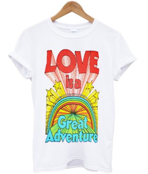 love is a great adventure t-shirt