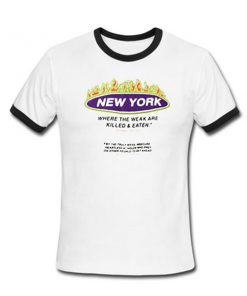 new york where the weak are killed & eaten tshirt