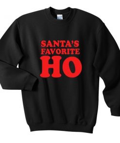santa's favorite ho sweatshirt