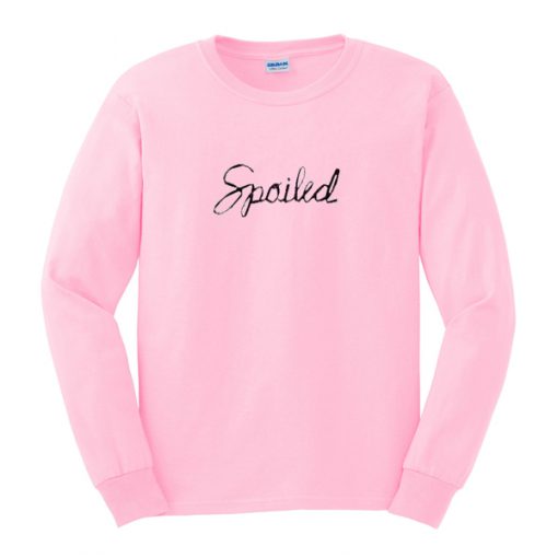 spoiled sweatshirt