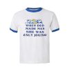 When God Made Man She Was Only Joking Ringer T-shirt