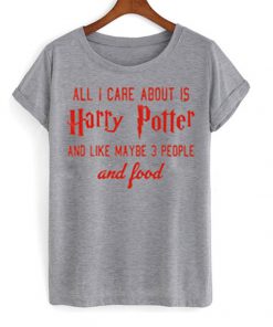 all i care about is harry potter tshirt