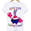 are you feeling it now mr krabs t-shirt