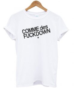 comme des fuck down tshirt