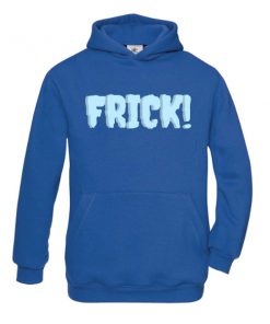 frick hoodie