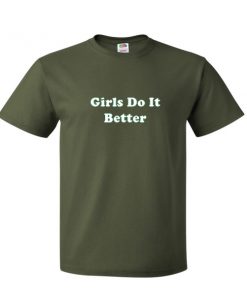 girls do it better tshirt