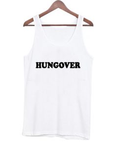 hungover tank top