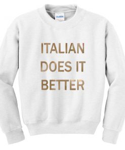 italian does it better sweatshirt