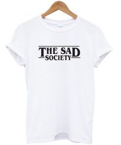 the sad society t-shirt