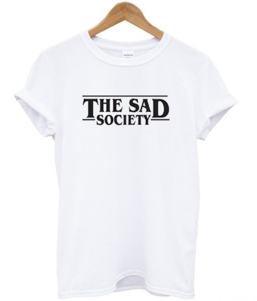 the sad society t-shirt