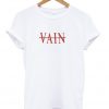 vain t-shirt
