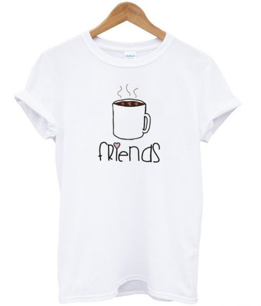 Coffee Friends BFF T Shirt