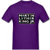 Martin Luther King JR T Shirt