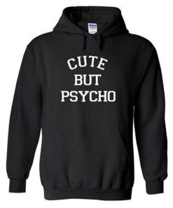 cute but psycho hoodie