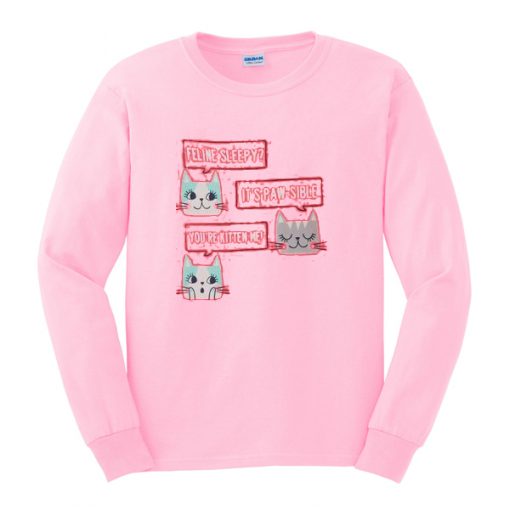 feeline sleepy it's paw sible sweatshirt