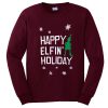 happy elfin' holiday sweatshirt
