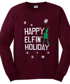 happy elfin' holiday sweatshirt