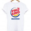 pho king delicious t-shirt