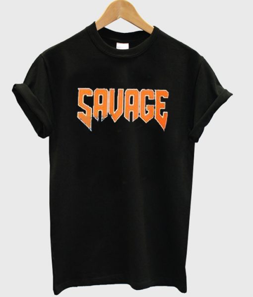 savage t-shirt