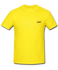 Lazy Font T Shirt