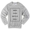 beer pizza netflix chill sweatshirt