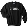 ctruel sweatshirt