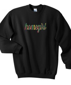 homegirl sweatshirt