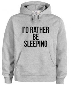 i'd rather be sleeping hoodie