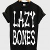 lazy bones t-shirt