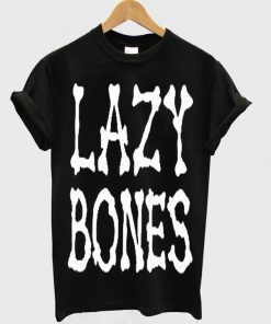 lazy bones t-shirt