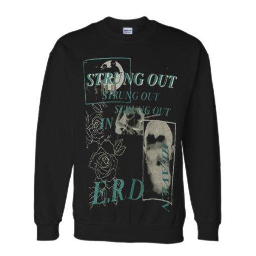 strung out in ERD sweatshirt