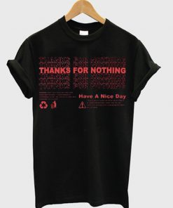 thanks for nothing t-shirt