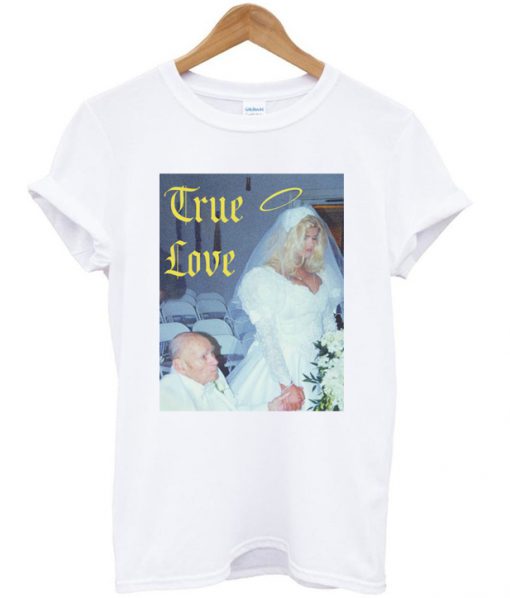 true love anna nicole smith tshirt