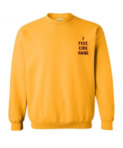 I Feel Like Kobe Sweatshirt