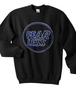 fear less sweatshirt