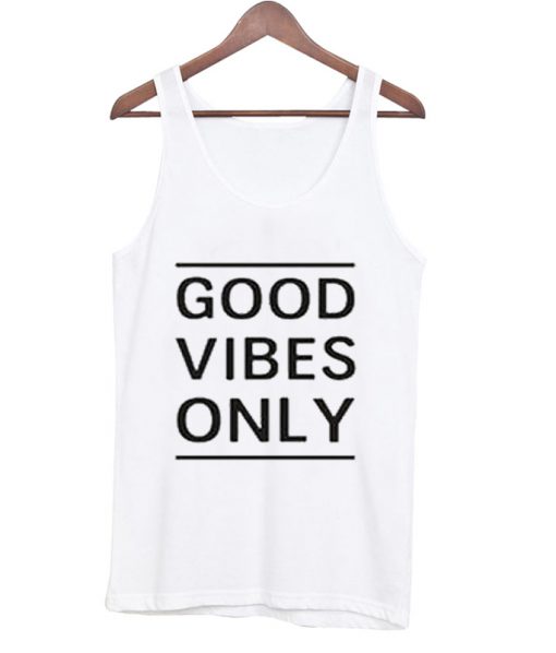 good vibes only tank top