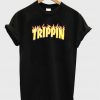 trippin t-shirt