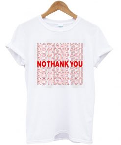 no thank you t-shirt