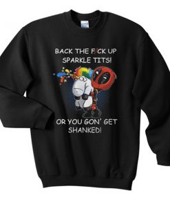 back the fuck up sparkle tits sweatshirt