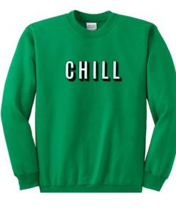 chill sweatshirt