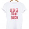 george strait junkie t-shirt