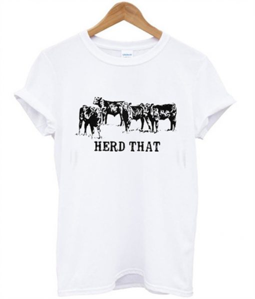 herd that t-shirt
