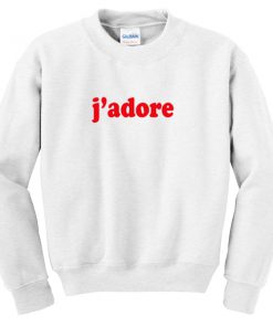 j'adore sweatshirt