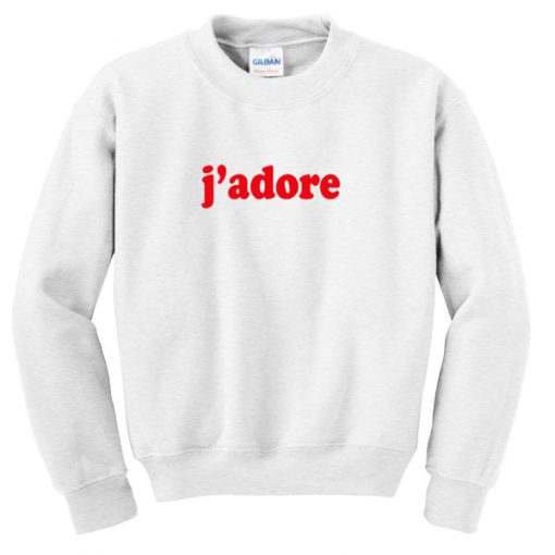 j'adore sweatshirt