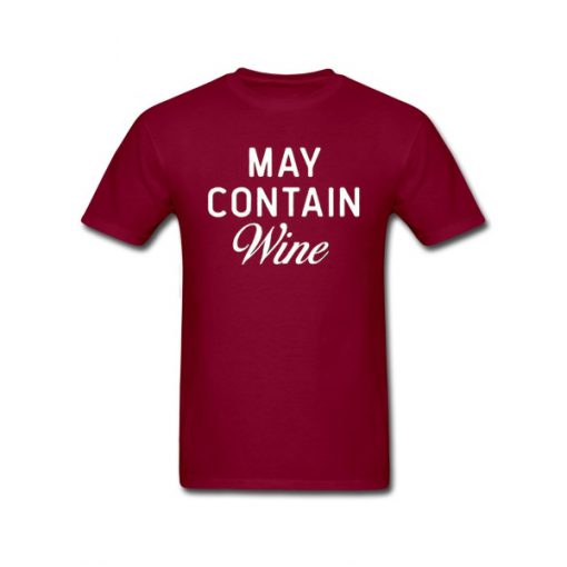 May Contain Wine T Shirt