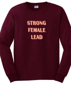 Strong Female Lead Sweatshirt