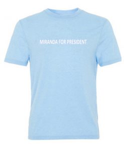 miranda for president tshirt