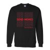 send memes sweatshirt