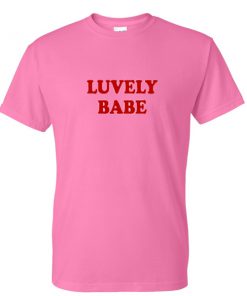 luvely babe tshirt